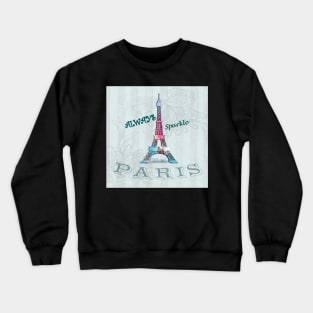 Paris France Eiffel Tower Cute Quote Girls & Womens Gift Crewneck Sweatshirt